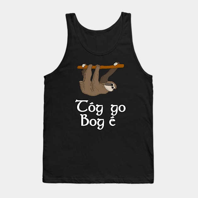 Tóg Go Bog é Tank Top by RandomGoodness